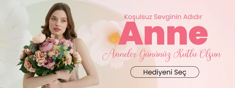 Anneler Günü Hediyenizi Seçin